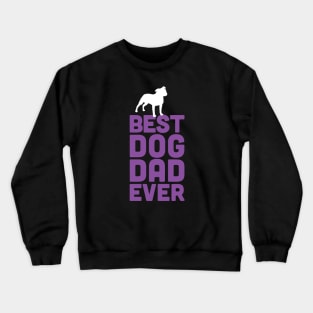 Best Staffie Bull Terrier Dog Dad Ever - Purple Dog Lover Gift Crewneck Sweatshirt